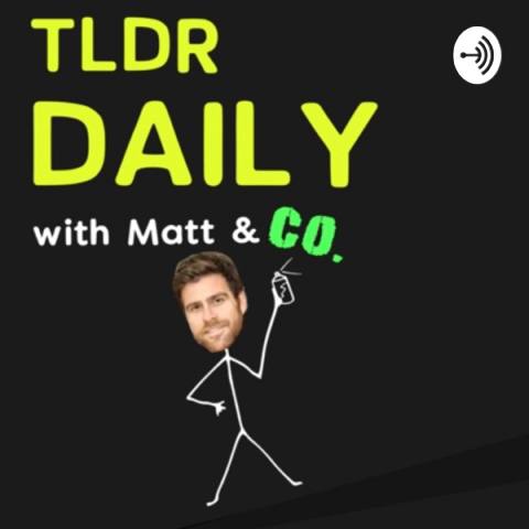 TLDR Daily with Matt & Co podcast cover