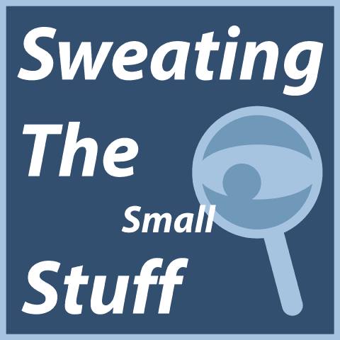 Sweating the Small Stuff podcast cover