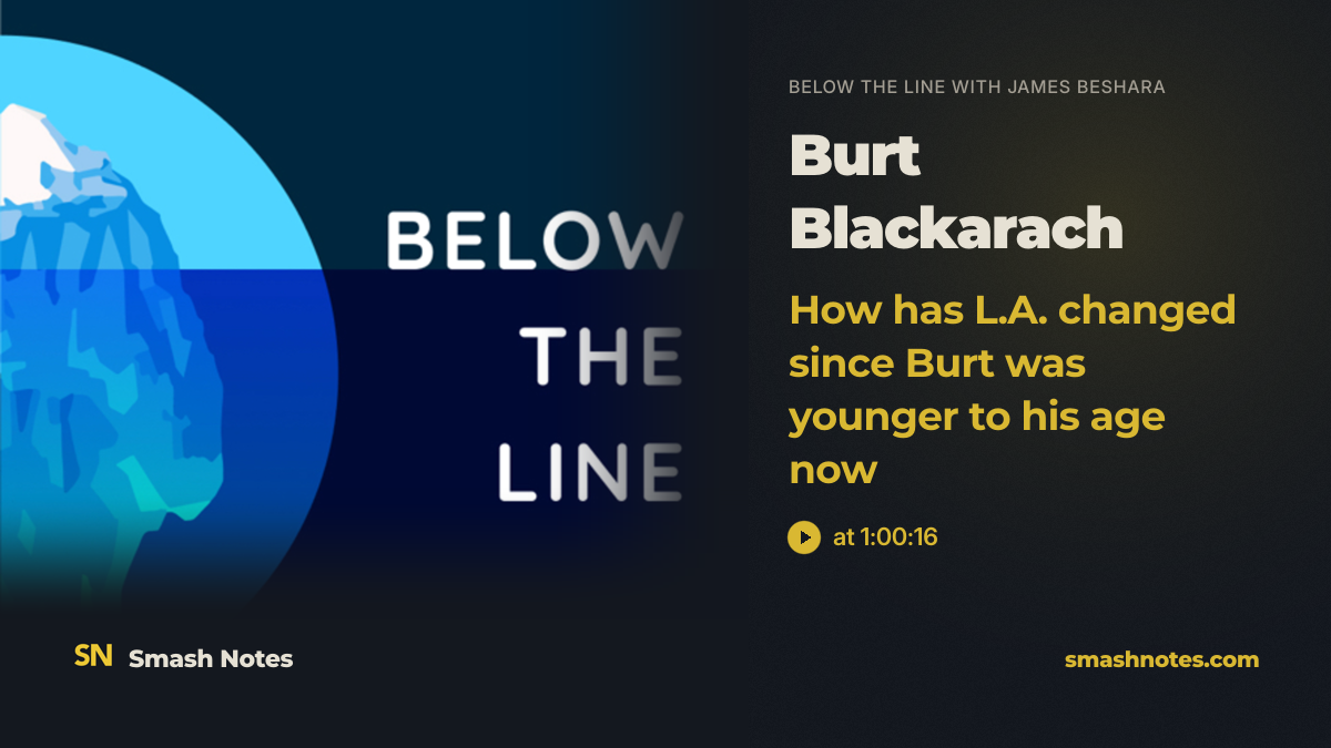 How Has L.A. Changed Since Burt Was Younger to His Age Now · Below the Line with James Beshara