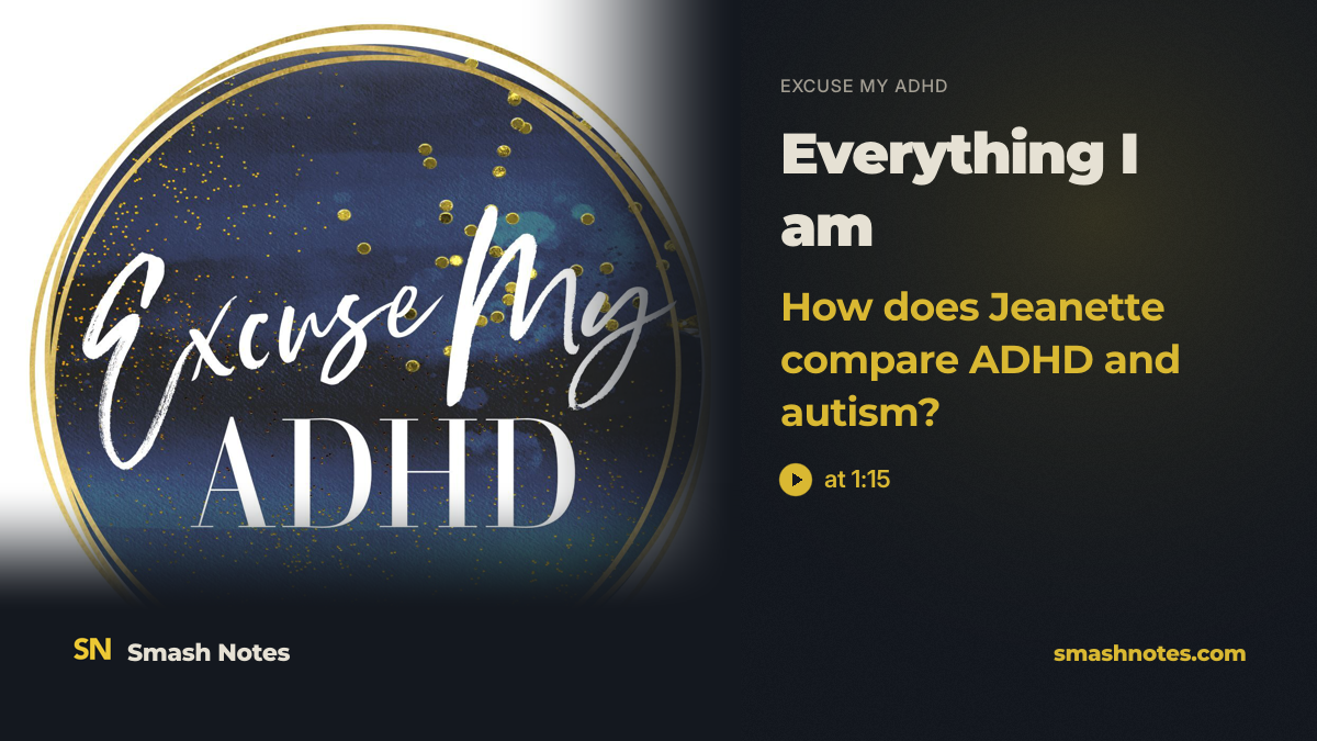 How Does Jeanette Compare ADHD and Autism? · Excuse My ADHD