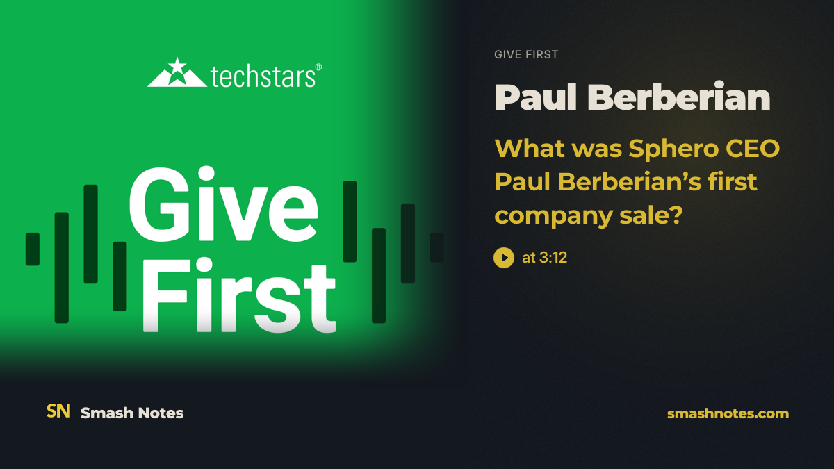 What Was Sphero CEO Paul Berberian's First Company Sale? · Give First