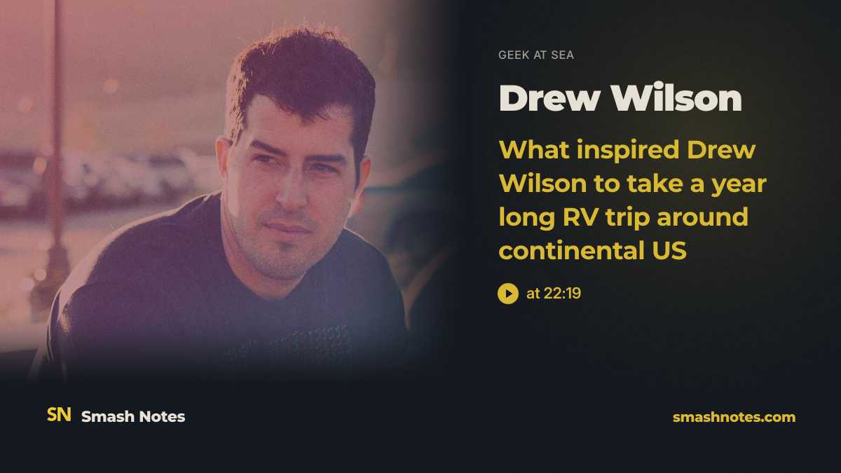 What Inspired Drew Wilson to Take a Year Long RV Trip Around Continental US · Geek at Sea