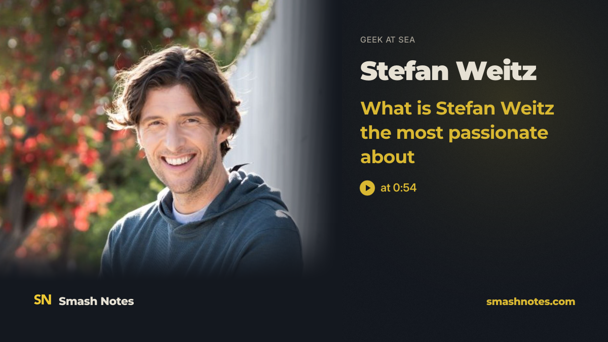 What Is Stefan Weitz the Most Passionate About · Geek at Sea