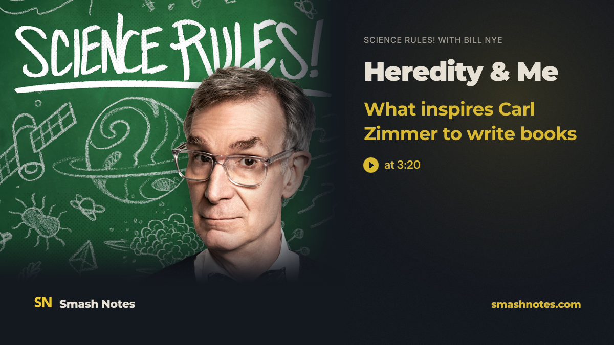 What Inspires Carl Zimmer to Write Books · Science Rules! with Bill Nye