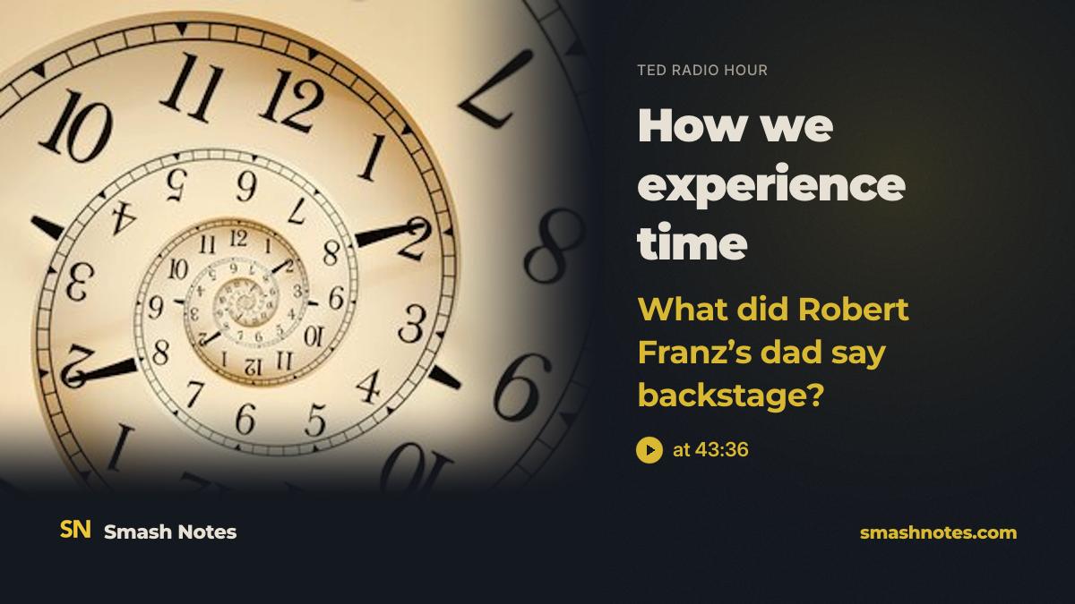 What Did Robert Franz's Dad Say Backstage? · TED Radio Hour
