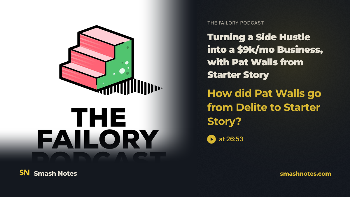How Did Pat Walls Go From Delite to Starter Story? · The Failory Podcast